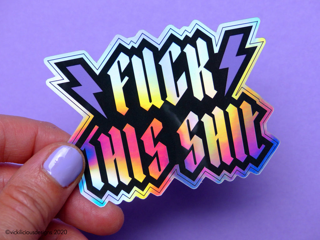 FUCK THIS SHIT holographic sticker