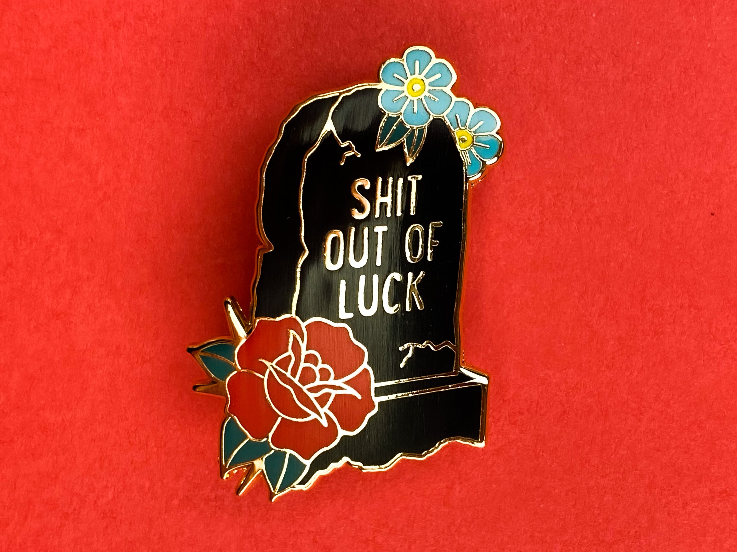 SHIT OUT OF LUCK Tombstone Hard Enamel Pin