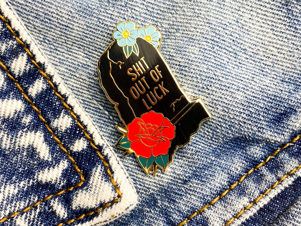 SHIT OUT OF LUCK Tombstone Hard Enamel Pin